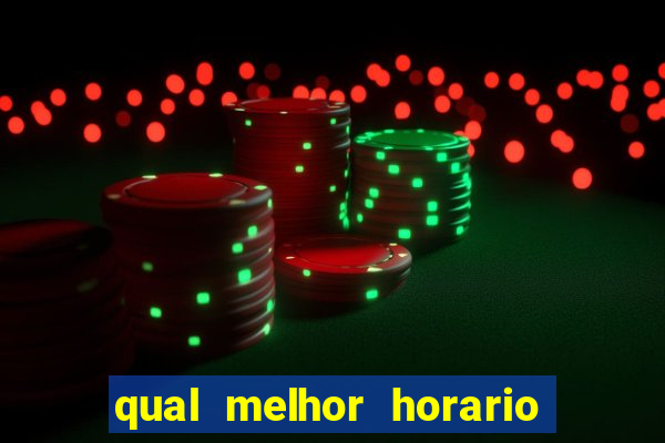 qual melhor horario para jogar fortune dragon